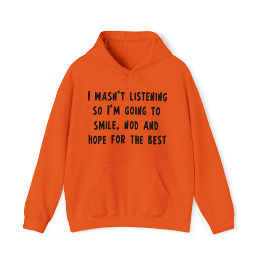 I Wasn't Listening - Unisex Heavy Blend™ Hooded Sweatshirt