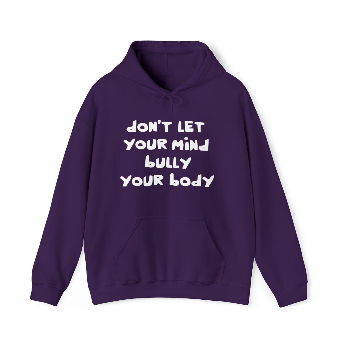 Don't Let Your Mind Bully Your Body - Unisex Heavy Blend™ Hooded Sweatshirt
