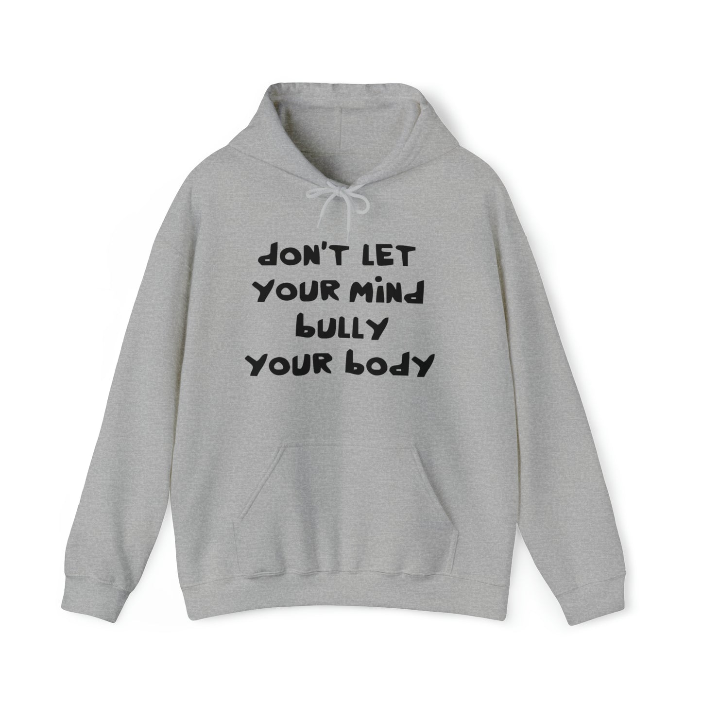 Don't Let Your Mind Bully Your Body - Unisex Heavy Blend™ Hooded Sweatshirt