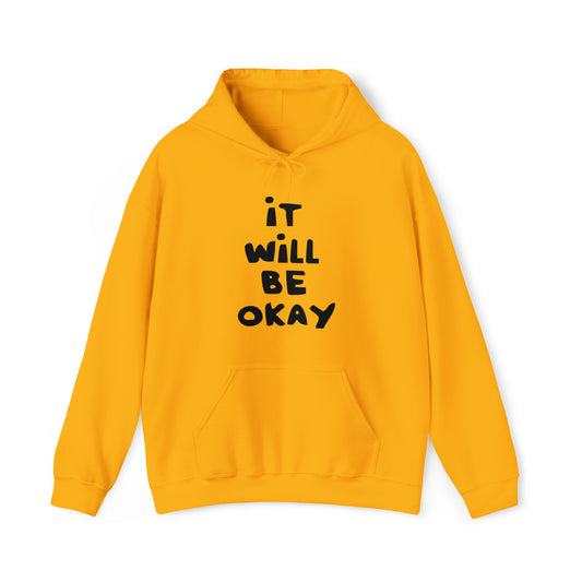 It Will Be Okay - Unisex Heavy Blend™ Hooded Sweatshirt